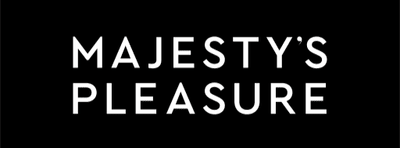 White text reading MAJESTYS PLEASURE is centered on a solid black background.